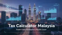 Tax Calculator Malaysia Kiraan Cukai Pendapatan Mudah Cepat
