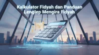 Kalkulator Fidyah dan Panduan Lengkap Mengira Fidyah