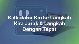 Kalkulator Km ke Langkah Online Tukar Kilometer ke Langkah Secara Tepat