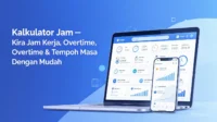 Kalkulator Jam Kira Jam Kerja, Overtime & Tempoh Masa Dengan Mudah
