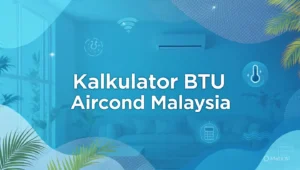 Kalkulator BTU Aircond Malaysia