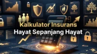 Cara Guna Kalkulator Insurans Hayat Sepanjang Hayat dengan Betul