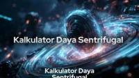 Kalkulator Daya Sentrifugal Lengkap dengan Formula, Contoh dan FAQ
