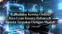 Kalkulator Kereta Online Kira Loan Kereta Baharu & Kereta Terpakai Dengan Mudah